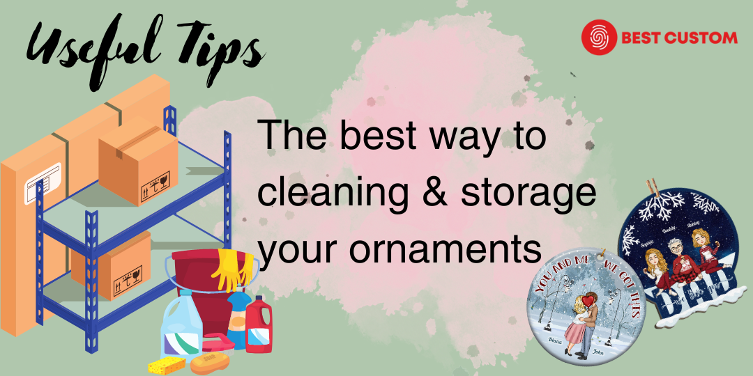 Steps to Have the Best Cleaning & Storage for Your Personalized Ornaments