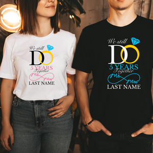 We Still Do Together - Personalized Shirt - Gift For Couple, Anniversary Gift