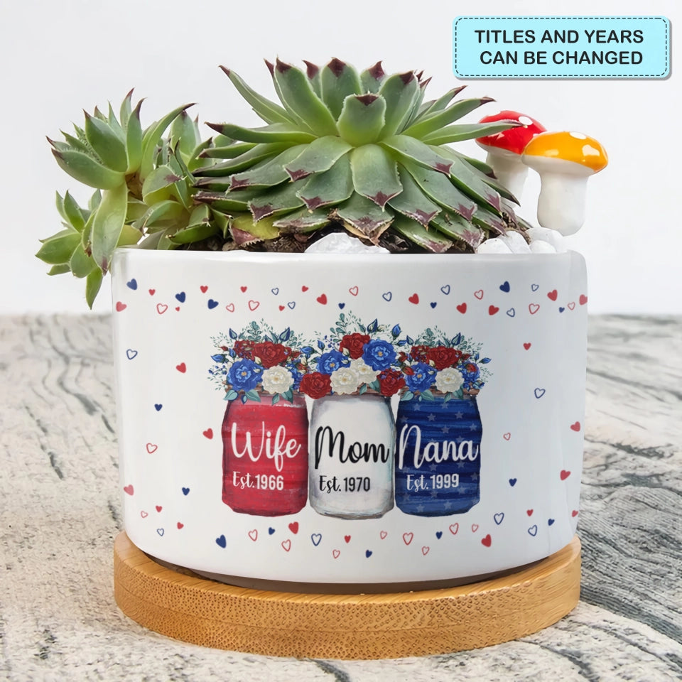 4th Of July Wife Mom Nana - Personalized Plant Pot - Gift For Mom, Grandma