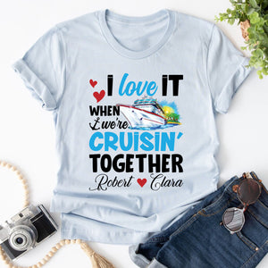 I Love It When We Cruisin' Together - Personalized Shirt - Gift For Couple