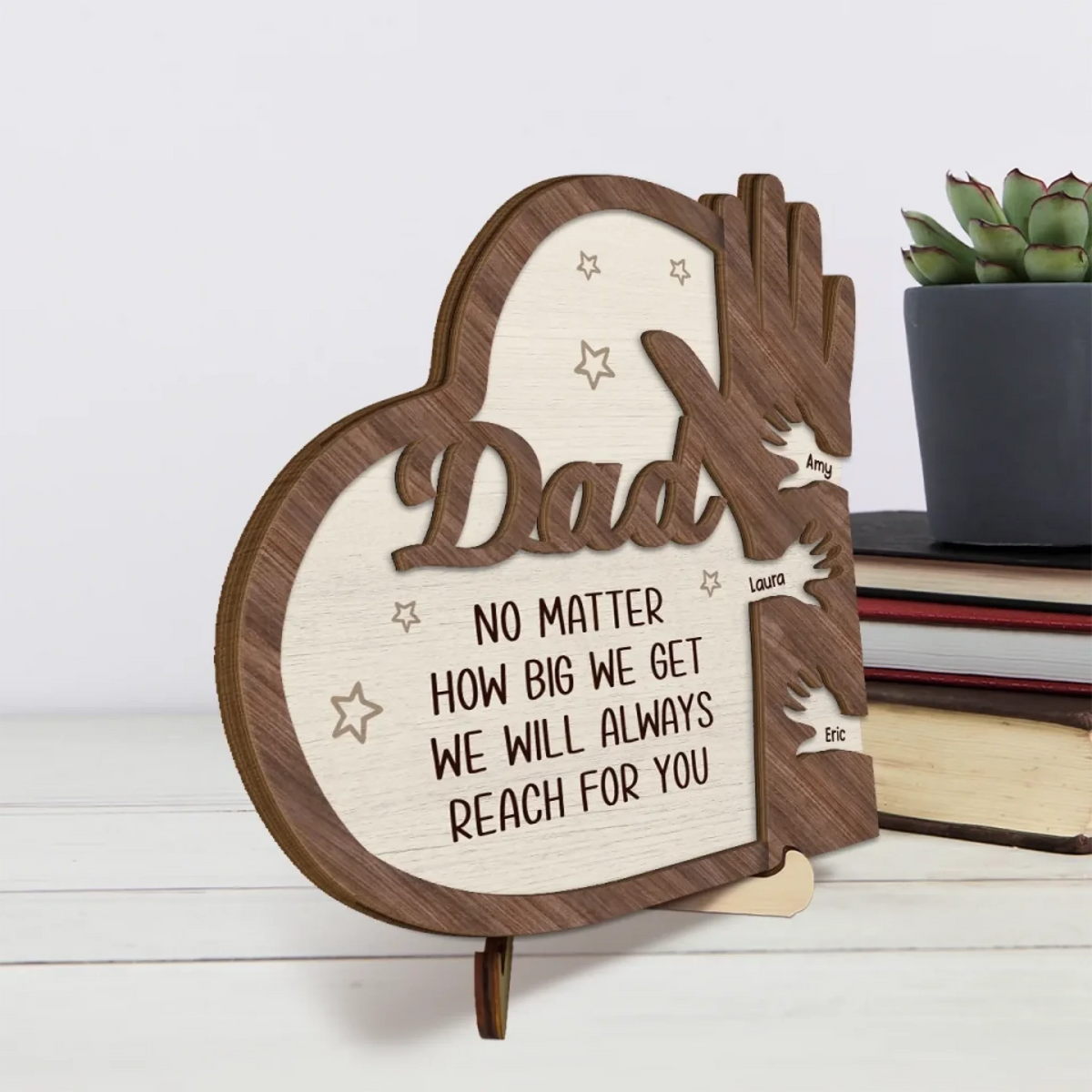 No Matter How Big We Get, We Will Always Reach For You - Personalized Wooden Plaque - Father's Day, Gift For Dad, Grandpa