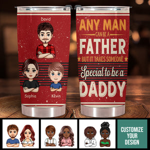 Any Man Can Be A Father - Personalized Tumbler - Gift For Father, Grandpa, Family