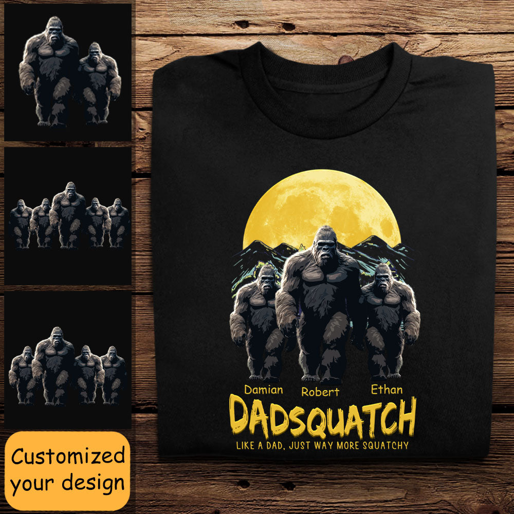 Dadsquatch Like A Dad Just More Squatchy - Personalized Apparel - Gift For Father, Daddy, Father's Day, Birthday Gift