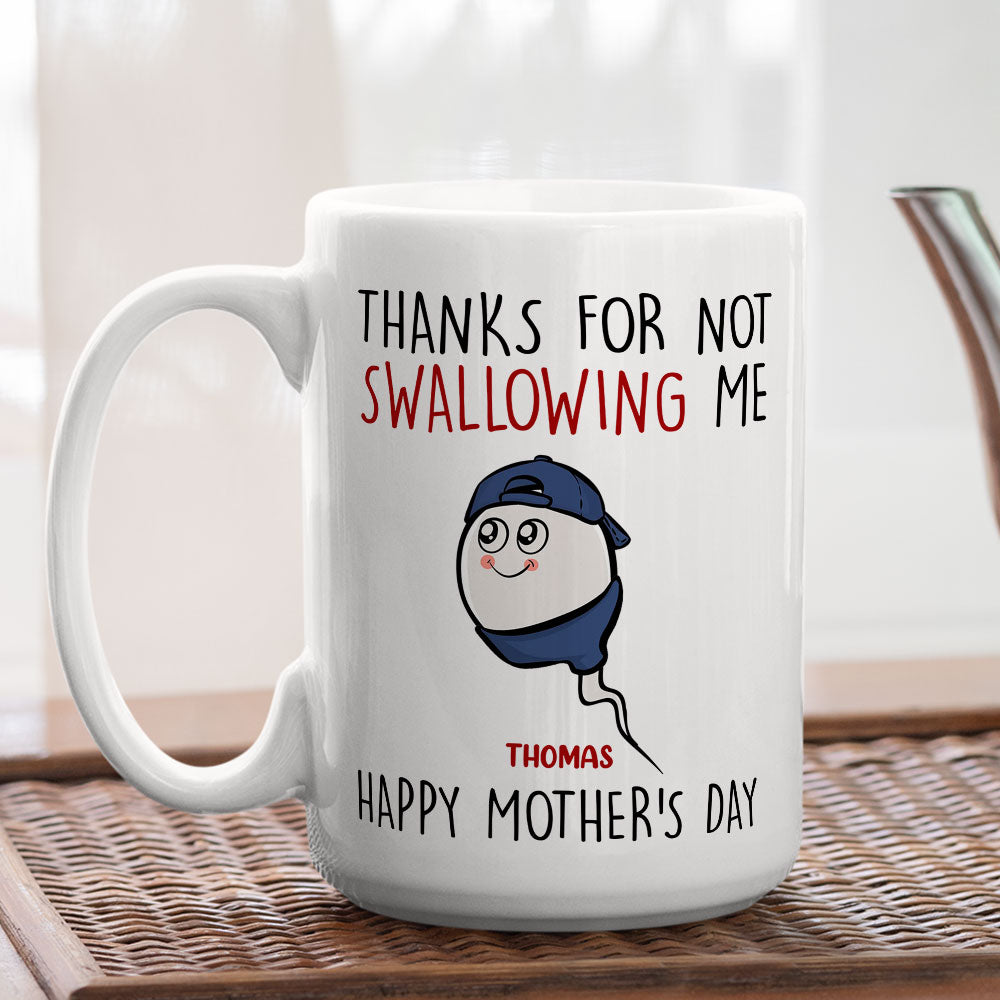 Thanks For Not Swallowing Me Happy Mother's Day Personalized Mug Gift For Mother Coffee Mug For Mom