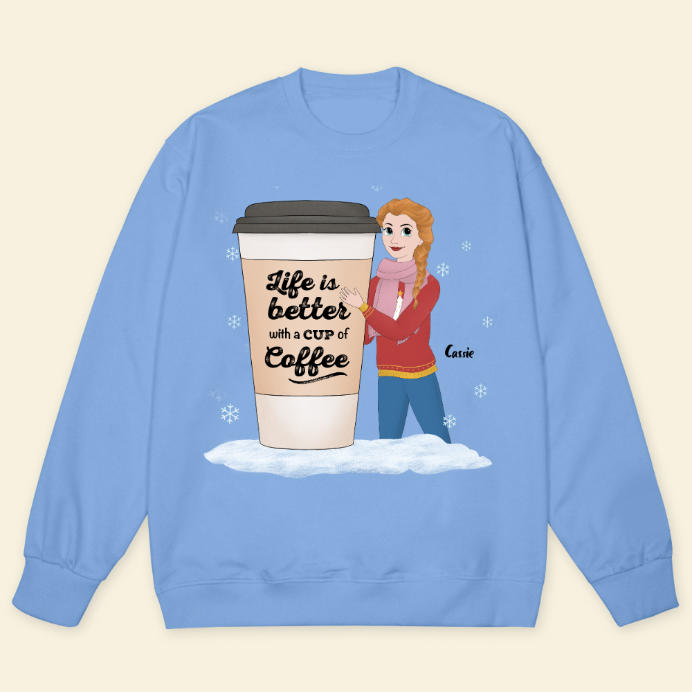 Life Is Better With A Cup Of Coffee Christmas - Personalized Sweatshirt - Gift For Friends, Bestie, Christmas Season