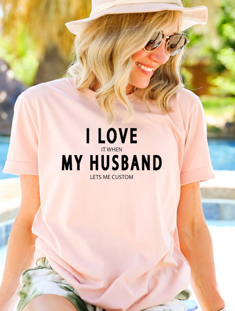 I Love It When My Husband Let Me Custom Shirt-Valentines Day shirt-Anniversary Gifts For Husband-Gun Shirt-I Love My Wife