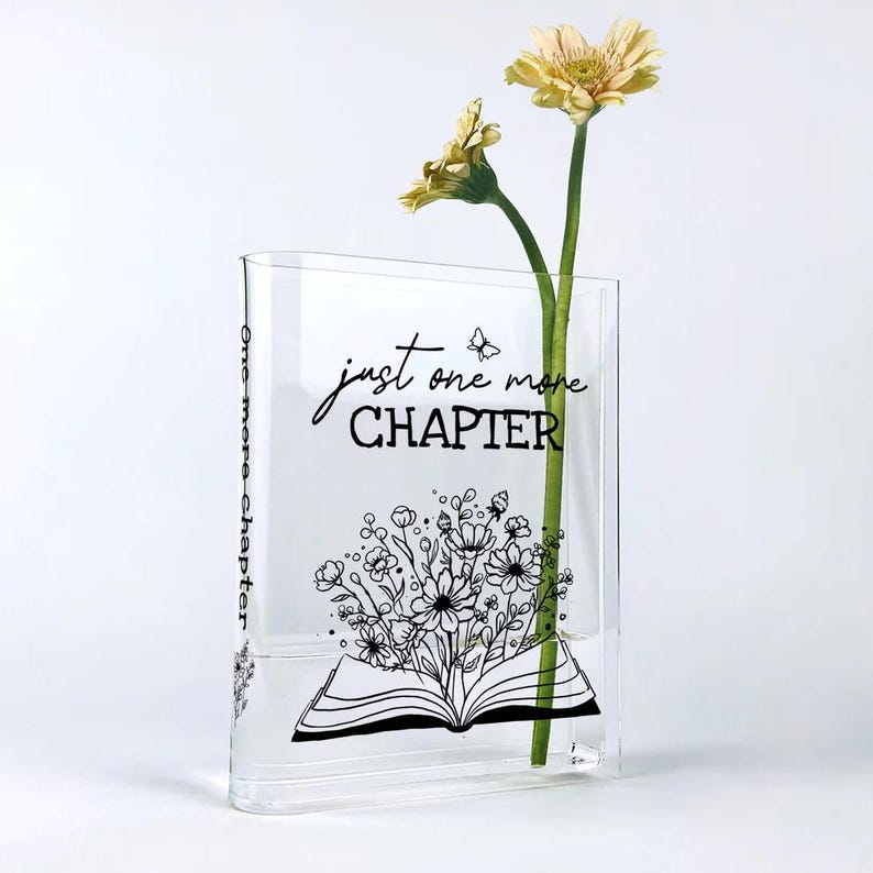 Just One More Chapter Acrylic Book Vase - Home Decor Gifts for Book Lovers and Readers, Mother's Day Gift, Special Occasion Gift