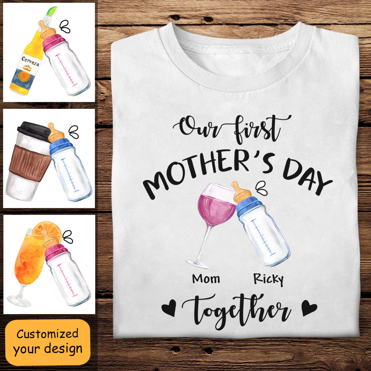 Our First Mother's Day Together - Personalized Apparel - Gift For New Mom, First Time Mom, Mother's Day