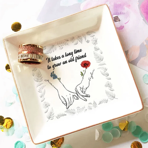 It Takes A Long Time - Personalized Jewelry Dish - Gift For Bestie, Best Friend, Soul Sister 032cec90-07a7-4e9e-a728-a5184a99f535-b3_converted.png