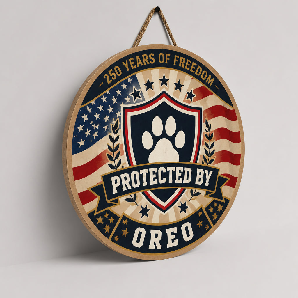 Protected By [Pet Name] Patriotic Round Wood Sign - Personalized Wood Sign 034b48e5-64fa-4b5e-aa03-247334bb3845.jpg