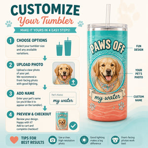 Paws Off My Water – Custom Pet Portrait Tumbler - Personalized Tumbler 0463d771-20d6-494a-8ab2-9d2d6e5bac9b.jpg