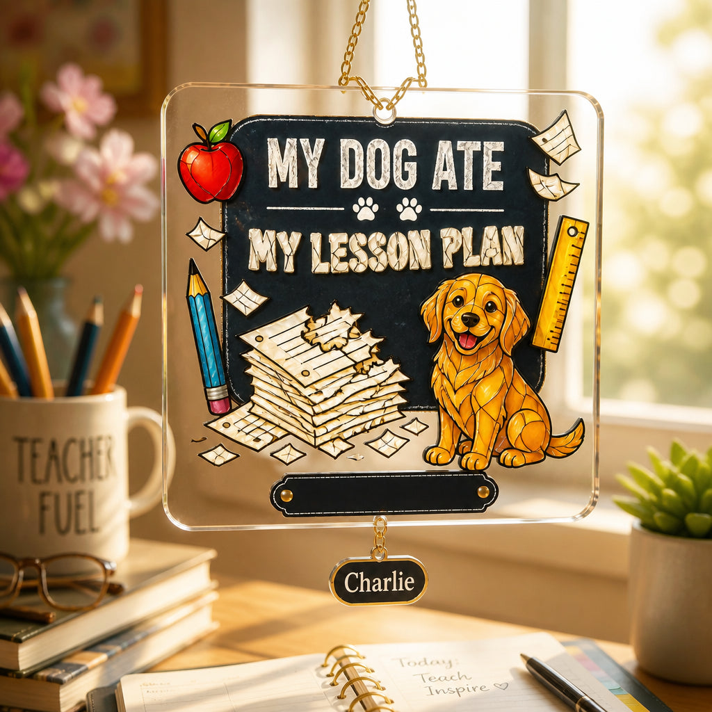 My Dog Ate My Lesson Plan — Personalized Teacher Journal - Personalized 1 Layered Suncatcher with Charm 063bea56-fe71-4eed-92ff-dfd2e437c0cd.jpg