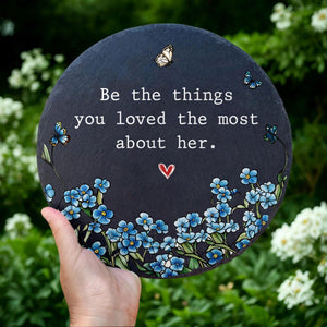 Personalized Garden Stone Sympathy Gifts Be The Things You Loved Most About Her, Loss Loved Ones Mothers Gift, Memorial Gift 08f410d4-5a11-419e-8ebc-ca09af1b8186-4.jpg