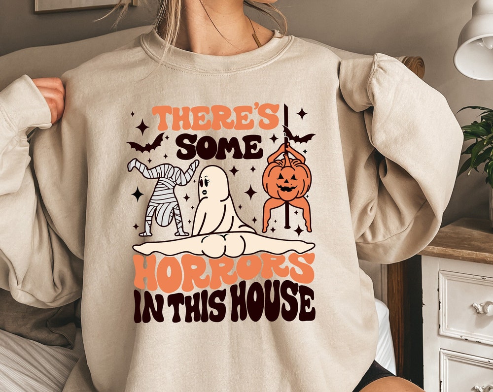There's Some Horrors In This House Sweatshirt Hoodie T-shirt 0.jpg