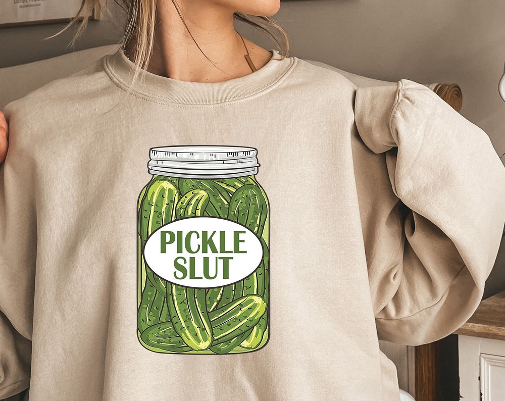 Pickle Slut Sweatshirt Hoodie T-shirt 0.jpg
