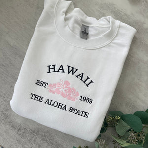 Embroidered Hawaii Sweatshirt, Hawaii The Aloha State, Crewneck Sweatshirt, Graphic Sweatshirt, Trendy Sweatshirt, Aesthetic Sweatshirt