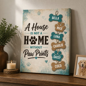 A House Is Not A Home Without Paw Prints — Personalized Names Canvas - Personalized Canvas 0b6de998-3d8c-4b39-a963-ef38f816d61c.jpg
