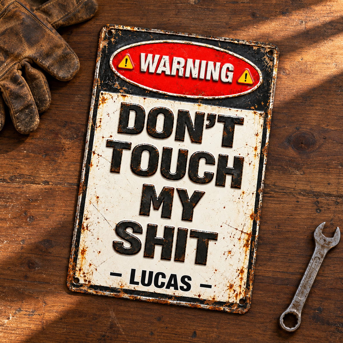 Warning Don’t Touch My Sh*t Metal Sign - Funny Personalized Garage Gifts For Family, Friends 0eaa3886-2d09-4dd1-af43-d613d6c6b18d-Bi-n-c-nh-b-o-vintage-tr-n-b-n-g-3.png