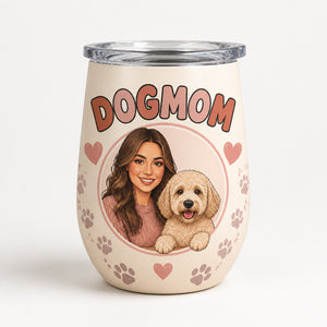Dogmom Photo Wine Tumbler – Custom Pet + Owner Portrait - Personalized Wine Tumbler 0efa97b1-1545-438e-9aee-be0ae735cfbc.jpg