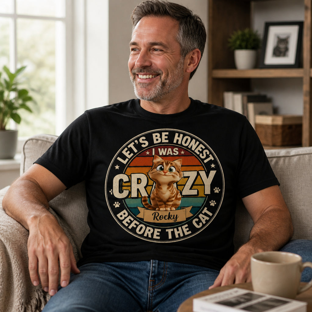 Crazy Before The Cat - Personalized Name Tee - Personalized T-shirt 0f24f412-0e02-4ddc-9146-070b75b5ee23.jpg