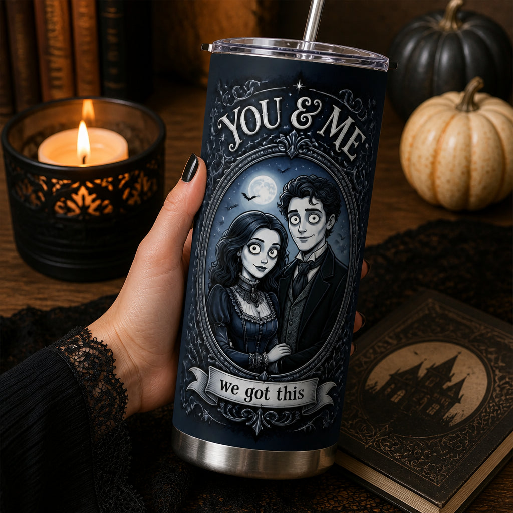 Gothic Couple Portrait Tumbler – You & Me, We Got This - Personalized Tumbler 0f66025b-17a9-466c-80a8-deeb6a9bc94b.jpg