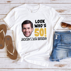 Look Who's 50 Birthday - Personalized Shirt - 50th Birthday Shirt, Gift For Family, Friends