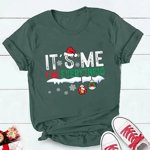 I Have Everything I Want for Christmas/ It's Me I'm Everything Matching T-Shirt