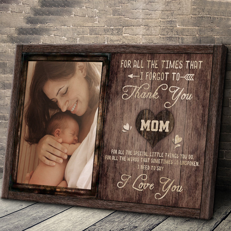 Personalized Custom Photo I Forget To Thank You Canvas / Poster - Gifts For Mom