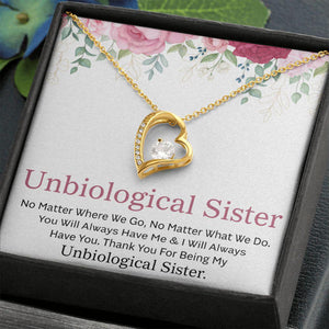 To My Unbiological Sister I Will Always Have You Necklace With Message Card, Birthday Gift, Meaningful Gift For Sister, Love From Sis. 1113.jpg
