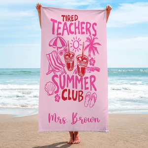 Tired Teachers Summer Club Beach Towel, Custom Name Towel, Summer Gift For Teacher