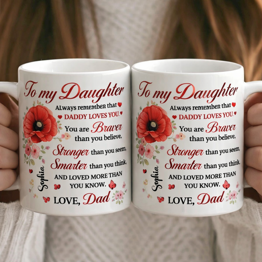 Braver Stronger Smarter Loved More Than You Know - Personalized Mug - Gift For Daughter, Birthday Gift