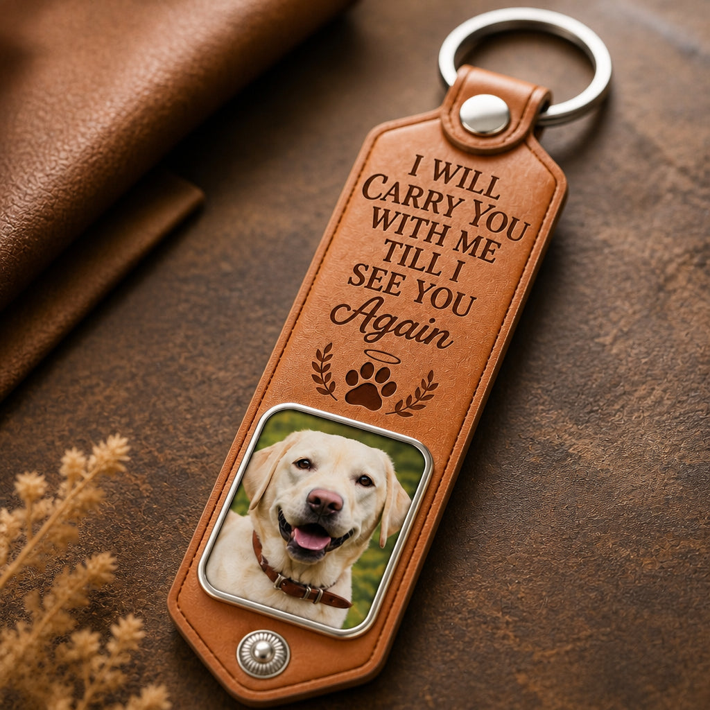 Carry You With Me Pet Memorial Photo Leather Keychain - Personalized Leather Keychain 134bd7e8-8d83-4091-a227-952dc71bca1b.jpg