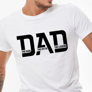 The Man The Myth The Legend Shirt, Dad Shirt, Father Shirt, Father s Day Shirt, Best Dad Ever