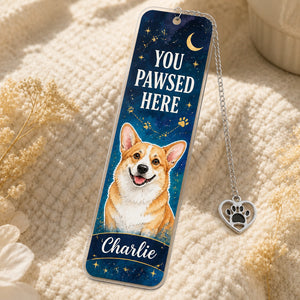 You Pawsed Here — Custom Pet Portrait Bookmark - Personalized Acrylic Bookmark 147bc6c7-701f-4f57-91a2-1b244a8a9b88.jpg