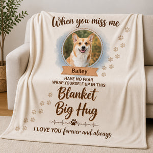Pet Memorial Photo Blanket – When You Miss Me Big Hug (Photo + Name) - Personalized Blanket 14c15781-d256-4176-b3eb-fbf8bdb36f62.jpg