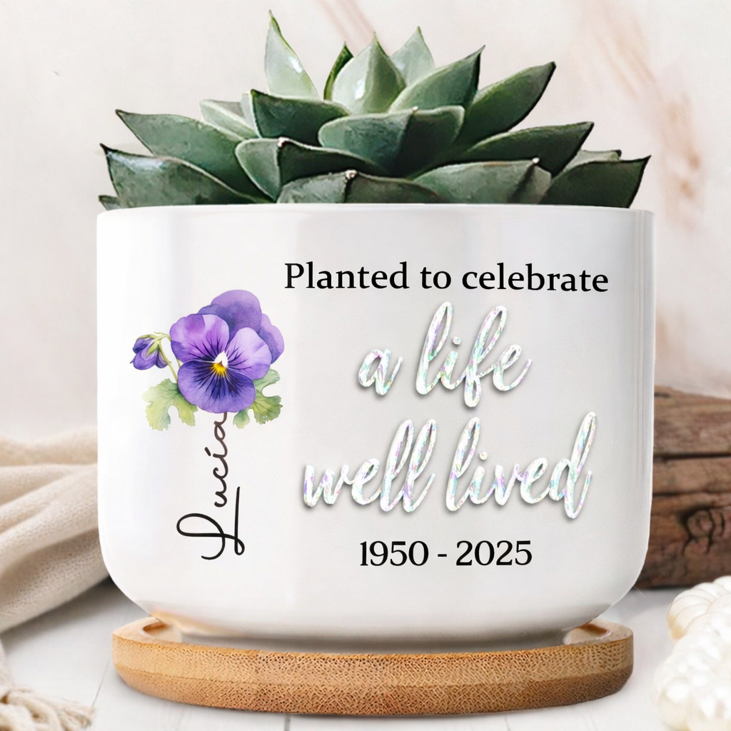 Planted To Celebrate A Life Well Lived, Personalized Ceramic Plant Pot, Memorial Gift