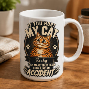 If You Hurt My Cat — Personalized Name Mug - Personalized Mug 157e0659-b3f9-4488-ae69-c556cd26b164.jpg