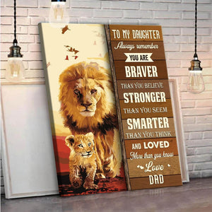 To My Daughter You Are Braver Than You Believe Lion Gift For Daughter From Mom Vertical Canvas 1598332075554.jpg