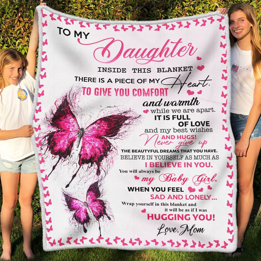 Gift For Daughter Blanket, To My Daughter Butterfly There Is A Piece Of My Heart To Give You Comfort - Love From Mom 1603217313303.jpg