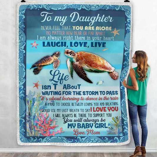 Gift for Daughter Blanket, Turtle To My Daughter Life Isn't About Waiting For The Storm To Pas - Love From Mom 1603217317929.jpg