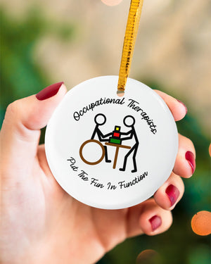 Occupational Therapists Put The Fun In Function Circle Ornament | Christmas Ornament | Christmas Gift 1606674359912.jpg