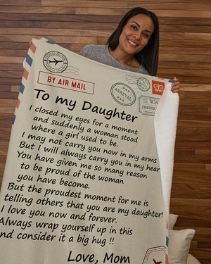 Gift For Daughter Blanket, Air Mail Letter To My Daughter I Closed My Eyes 1606757902214.jpg