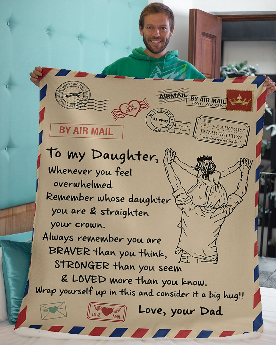 Gift For Daughter Blanket, To My Daughter Wrap Yourself Up In This And Consider It A Big Hug - Love Mail From Dad 1606758434964.jpg