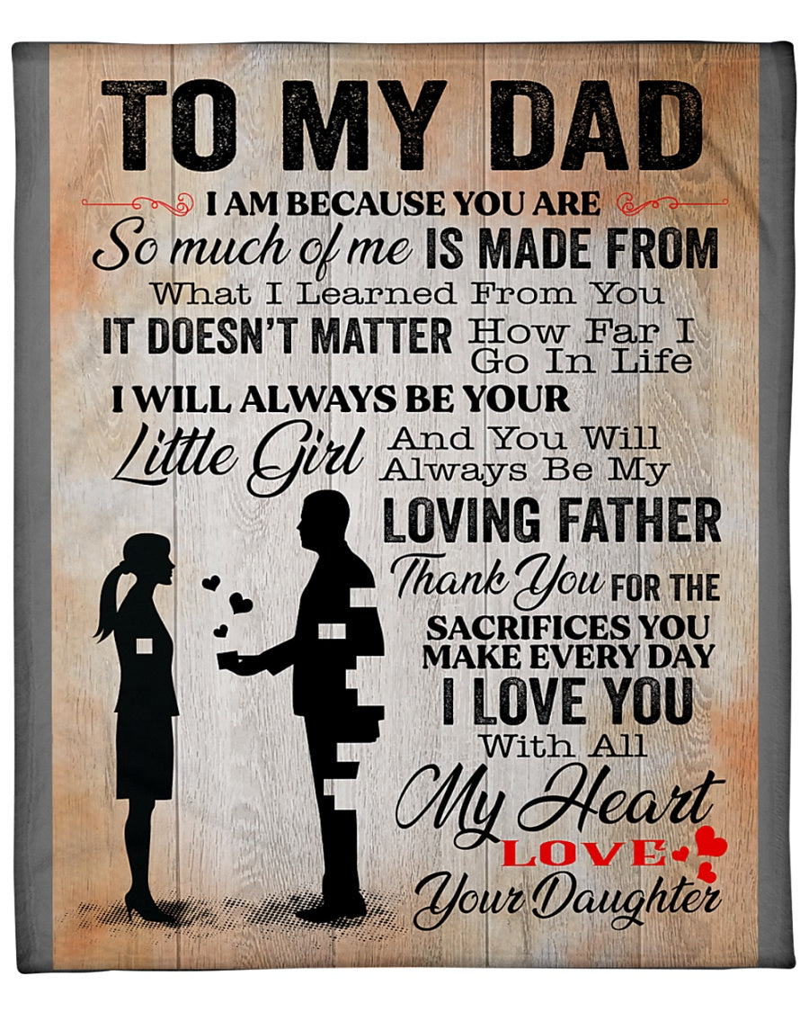 Gift For Father Blanket, To My Dad I Am Because You Are 1606759259438.jpg