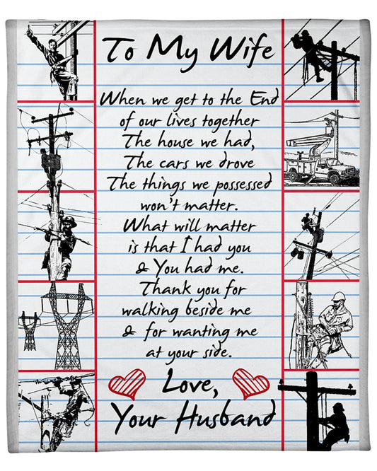 Gift For Wife Blanket, Lineman's Wife Blanket, To My Wife When We Get To The End Of Our Lives Together 1606759286626.jpg