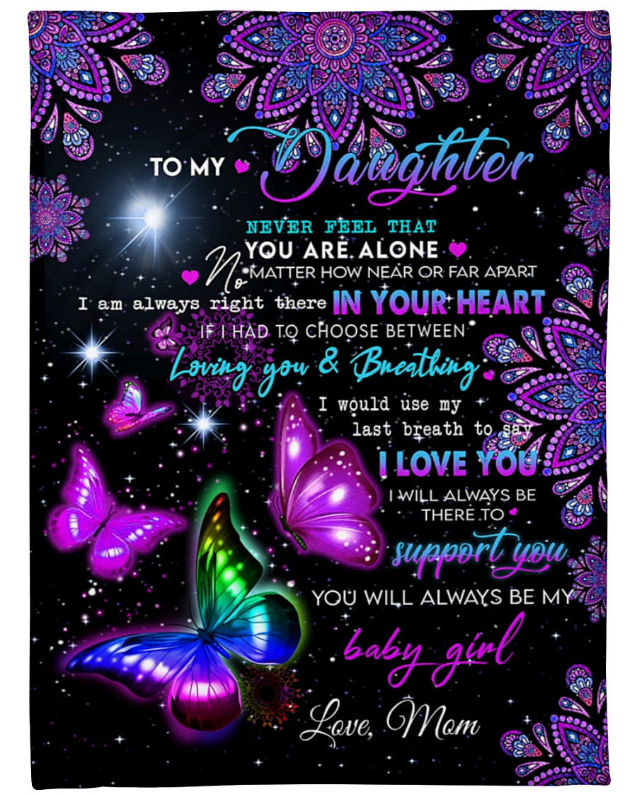Mom To Daughter Butterfly Never Feel Alone Fleece Blanket - Quilt Blanket 1607356927425.jpg