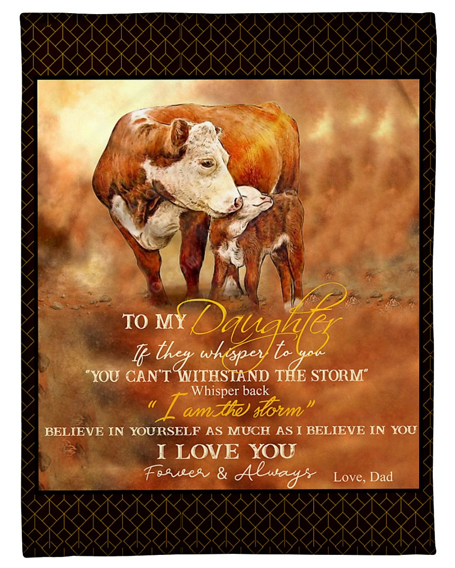 Dad To Daughter I Am The Storm Cow Fleece Blanket - Quilt Blanket 1607356938722.jpg