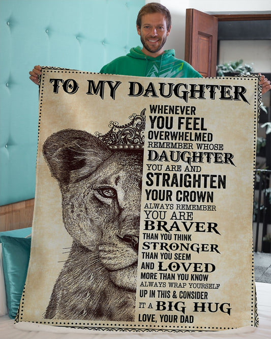 Gift For Daughter Blanket, To Daughter It A Big Hug Lion Remember Straighten Your Crown 1607357202143.jpg