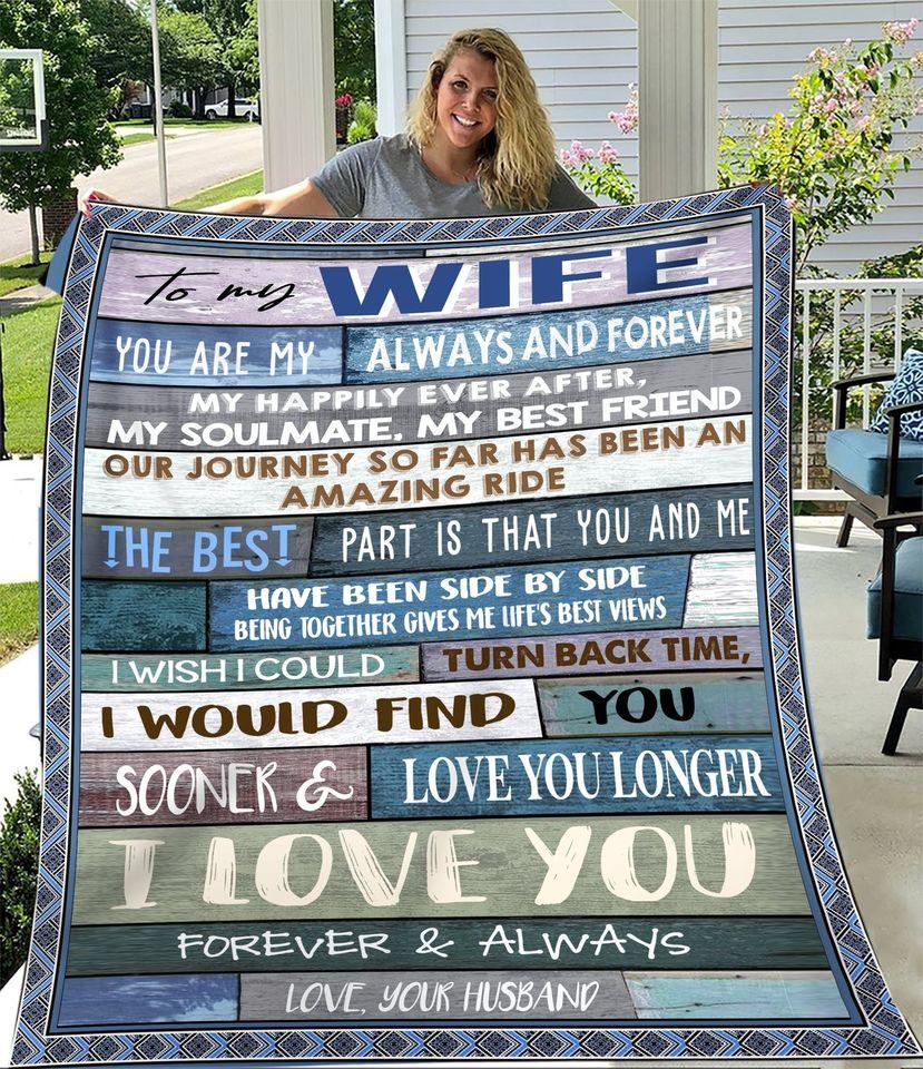 Gift For Wife Blanket, To My Wife You Are My Always And Forever I Wish I Could Turn Back Time - Love From Husband 1608136051025.jpg