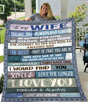 Gift For Wife Blanket, To My Wife You Are My Always And Forever I Wish I Could Turn Back Time - Love From Husband 1608136051025.jpg